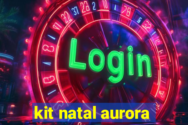 kit natal aurora